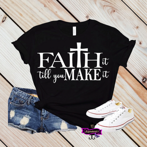 Faith It Till You Make It